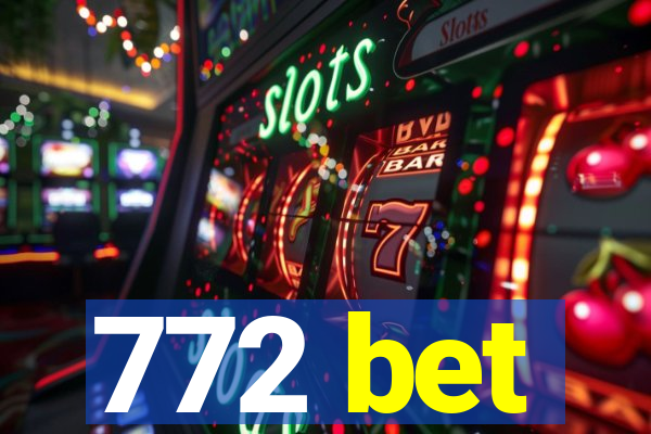 772 bet